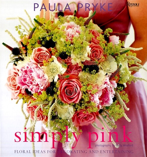 Simply Pink: Floral Ideas for Decorating and Entertaining (Hardcover)