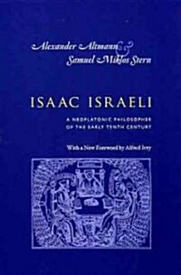 Isaac Israeli: A Neoplatonic Philosopher of the Early Tenth Century (Paperback)