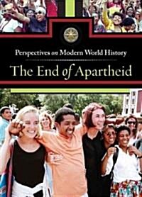 The End of Apartheid (Library Binding)