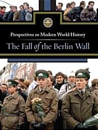 The Fall of the Berlin Wall (Library, 1st)