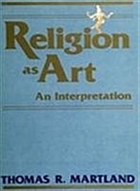 Religion as Art: An Interpretation (Hardcover)