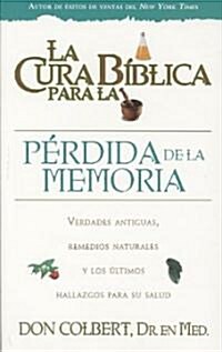 La Cura Biblica Para La Perdida de la Memoria (Paperback)