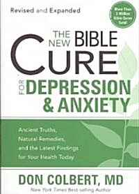 The New Bible Cure for Depression & Anxiety: Ancient Truths, Natural Remedies, and the Latest Findings for Your Health Today (Paperback, Revised, Expand)