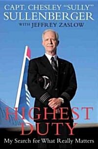 Highest Duty: My Search for What Really Matters (Hardcover, Deckle Edge)