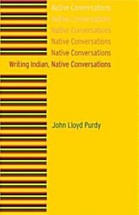 Writing Indian, Native Conversations (Hardcover)