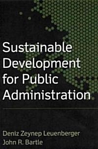 Sustainable Development for Public Administration (Hardcover)