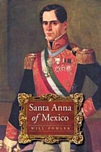 Santa Anna of Mexico (Paperback)