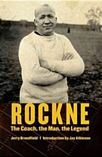 Rockne: The Coach, the Man, the Legend (Paperback)