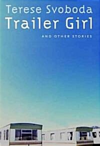 Trailer Girl and Other Stories (Paperback, Reprint)