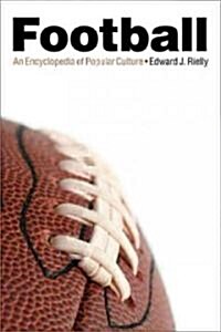 Football: An Encyclopedia of Popular Culture (Paperback)