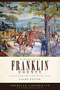 Remembering Franklin County:: Stories from the Sandy River Valley (Paperback)