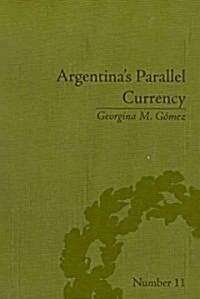 Argentinas Parallel Currency : The Economy of the Poor (Hardcover)
