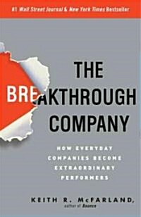 [중고] The Breakthrough Company: How Everyday Companies Become Extraordinary Performers (Paperback)