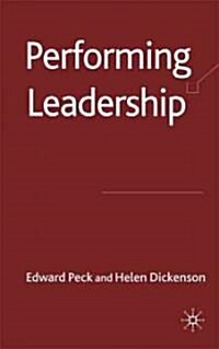 Performing Leadership (Hardcover, 1st)