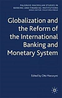 Globalization and the Reform of the International Banking and Monetary System (Hardcover)