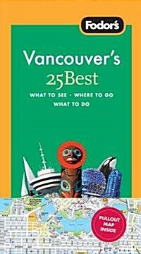 Fodors Vancouvers 25 Best (Paperback, Map, 1st)