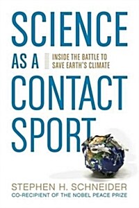 [중고] Science as a Contact Sport: Inside the Battle to Save Earth‘s Climate (Hardcover)