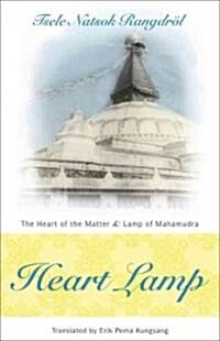 Heart Lamp: Lamp of Mahamudra and Heart of the Matter (Paperback, 3)