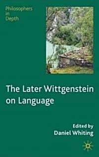 The Later Wittgenstein on Language (Hardcover)