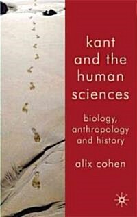 Kant and the Human Sciences : Biology, Anthropology and History (Hardcover)