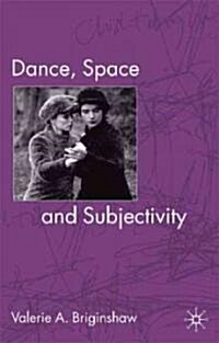 Dance, Space and Subjectivity (Paperback)