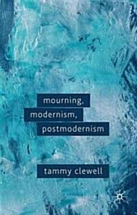 Mourning, Modernism, Postmodernism (Hardcover)