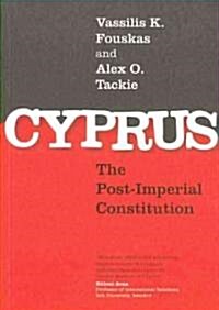 Cyprus : The Post-imperial Constitution (Paperback)