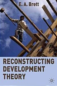 Reconstructing Development Theory : International Inequality, Institutional Reform and Social Emancipation (Paperback)