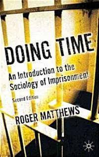 Doing Time : An Introduction to the Sociology of Imprisonment (Hardcover, 2nd ed. 2009)