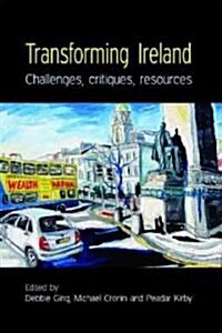 Transforming Ireland : Challenges, Critiques, Resources (Hardcover)