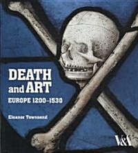 Death and Art : Europe 1200-1530 (Hardcover)