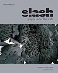 Slash: Paper Under the Knife (Paperback)