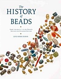 The History of Beads: From 100,000 B.C. to the Present (Hardcover, Revised, Expand)