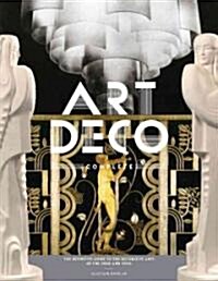 Art Deco Complete: The Definitive Guide to the Decorative Arts of the 1920s and 1930s (Hardcover)