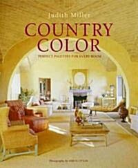 Country Color: Perfect Palettes for Every Room (Hardcover)