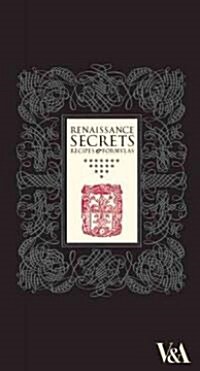 Renaissance Secrets : Recipes and Formulas (Hardcover)