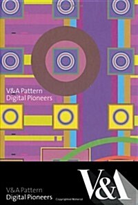 V&A Pattern: Digital Pioneers (Hardcover)
