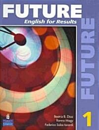[중고] Future 1: English for Results (with Practice Plus CD-ROM) [With CDROM] (Paperback)