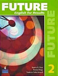 Future 2: English for Results (with Practice Plus CD-ROM) [With CDROM] (Paperback)