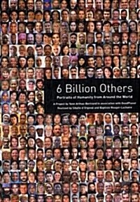 6 Billion Others: Portraits of Humanity from Around the World (Paperback)