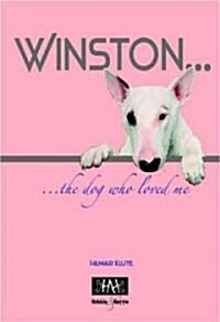 Winston : The Dog Who Changed My Life (Hardcover)
