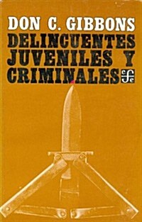 Delincuentes juveniles y criminales/ Juvenile Delinquents and Criminals (Paperback)