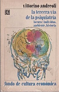 La Tercera Via de La Psiquiatria. Locura: Individuo, Ambiente, Historia (Paperback)