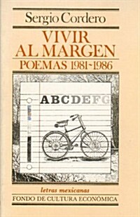 Vivir Al Margen: Poemas 1981-1986 (Paperback)