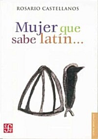 Mujer Que Sabe Latin: Fondo de Cultura (Paperback)
