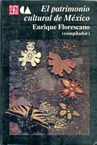 El patrimonio cultural de Mexico/ The Cultural Patrimony of Mexico (Paperback)