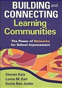Building and Connecting Learning Communities: The Power of Networks for School Improvement (Paperback)