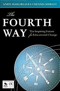 The Fourth Way: The Inspiring Future for Educational Change (Paperback, 4)