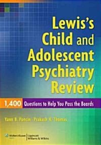 Lewiss Child and Adolescent Psychiatry Review: 1400 Questions to Help You Pass the Boards (Paperback)