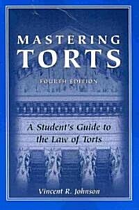 Mastering Torts (Paperback, 4th, Student)